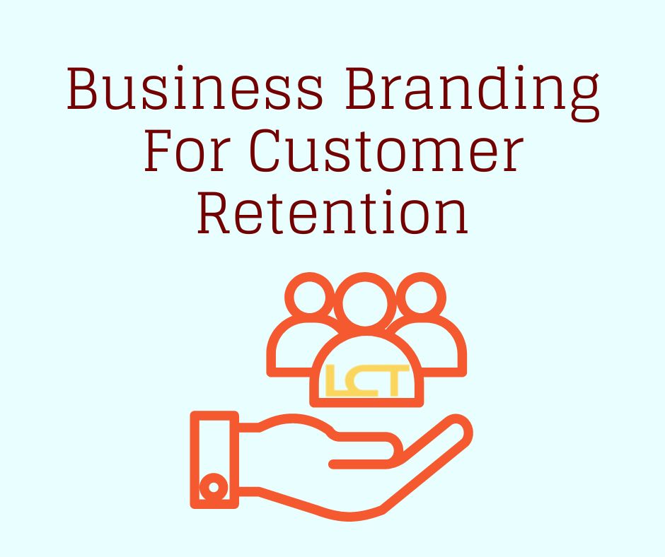 Business Branding For Customer Retention