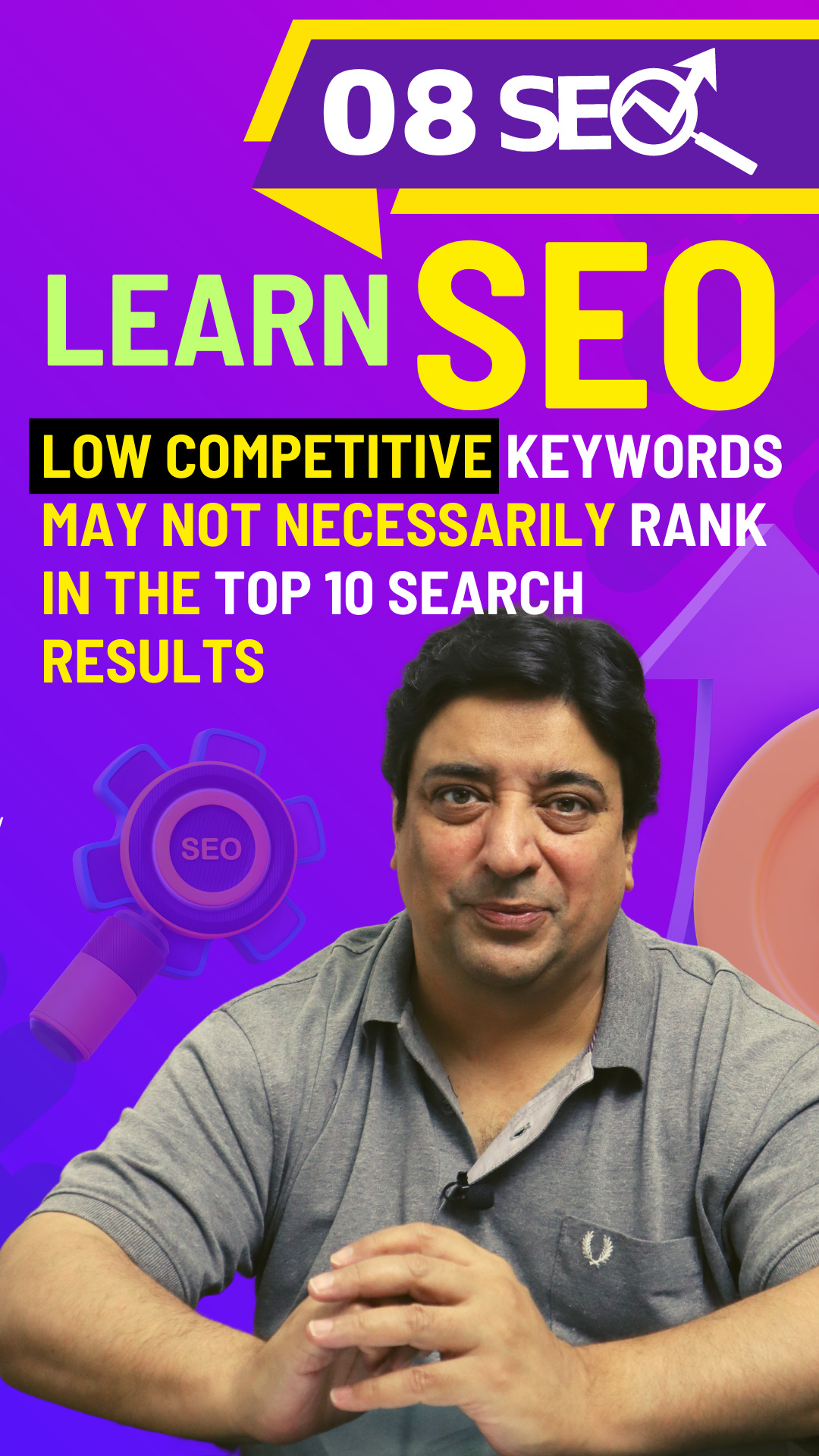 Low competitive keywords may not necessarily rank in the Top 10 search results