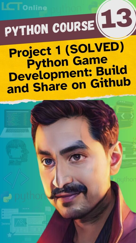 Project 1 (SOLVED) Python Game Development: Build and Share on Github