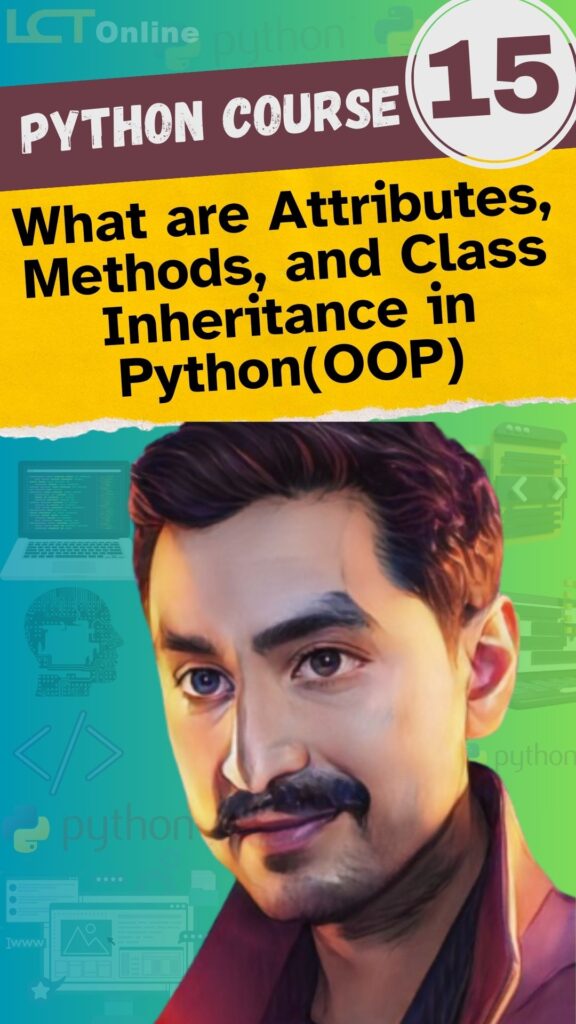 What are Attributes, Methods, and Class Inheritance in Python(OOP)